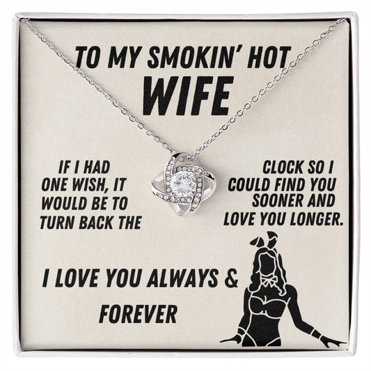 To My Smokin' Hot Wife Love Knot Necklace