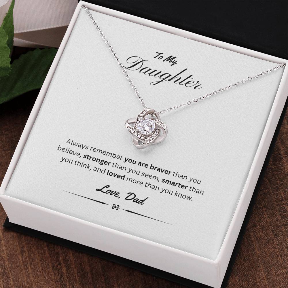 To My Daughter - You Are Brave, Strong, Smart, & Loved - Love Knot Necklace