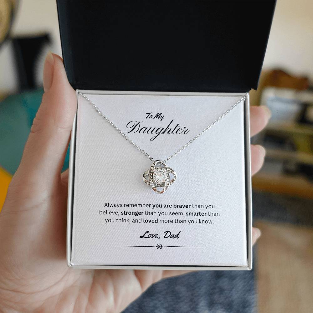 To My Daughter - You Are Brave, Strong, Smart, & Loved - Love Knot Necklace