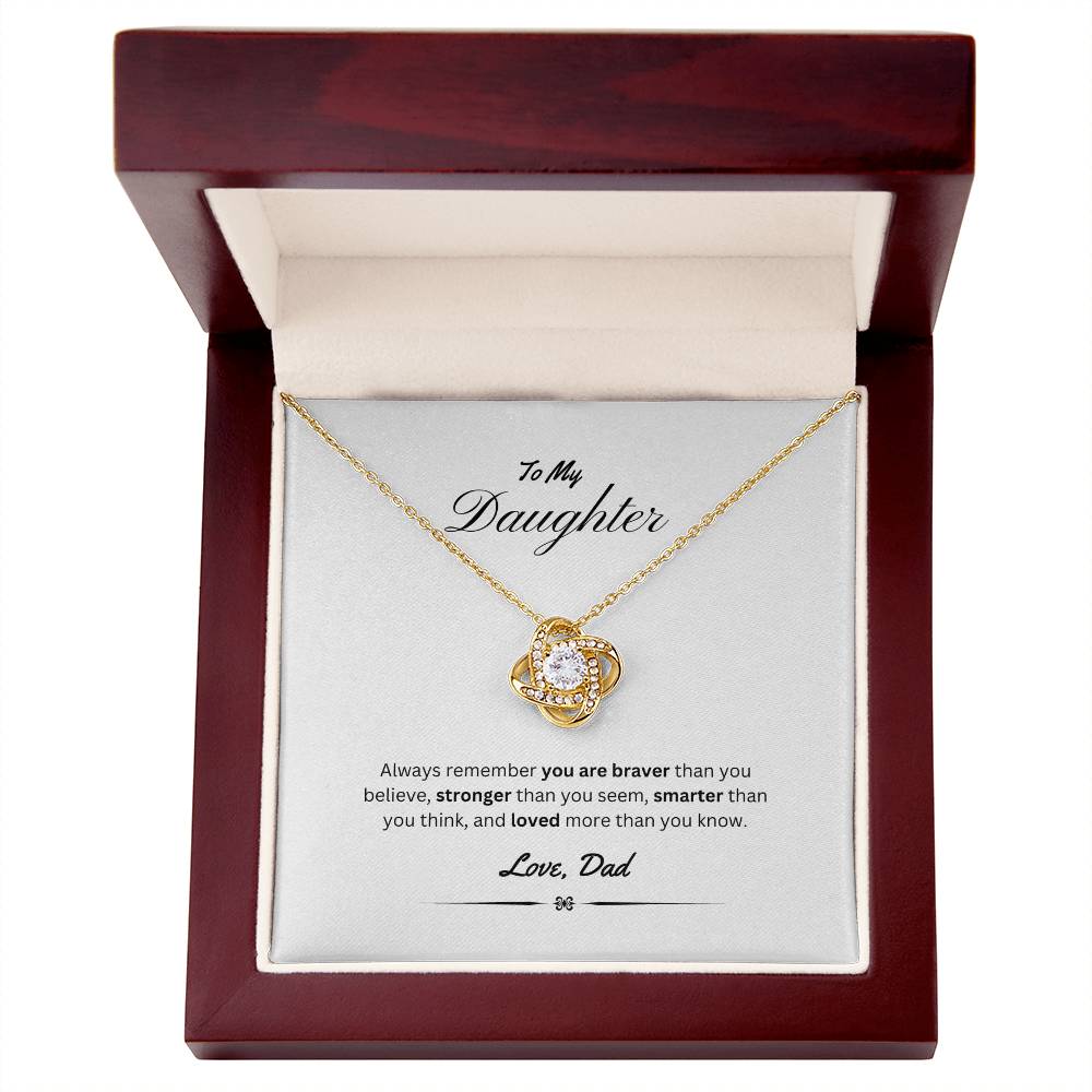 To My Daughter - You Are Brave, Strong, Smart, & Loved - Love Knot Necklace