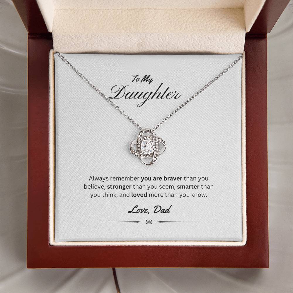 To My Daughter - You Are Brave, Strong, Smart, & Loved - Love Knot Necklace