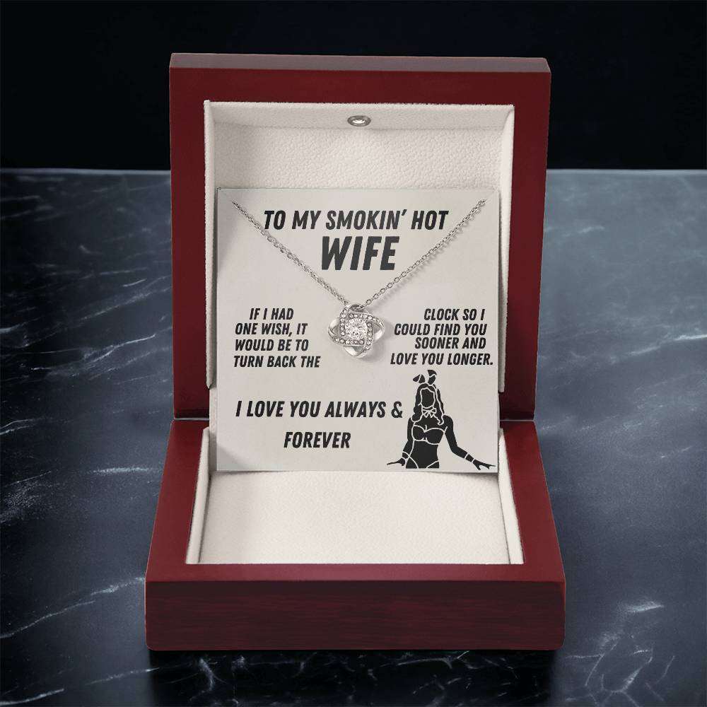 To My Smokin' Hot Wife Love Knot Necklace