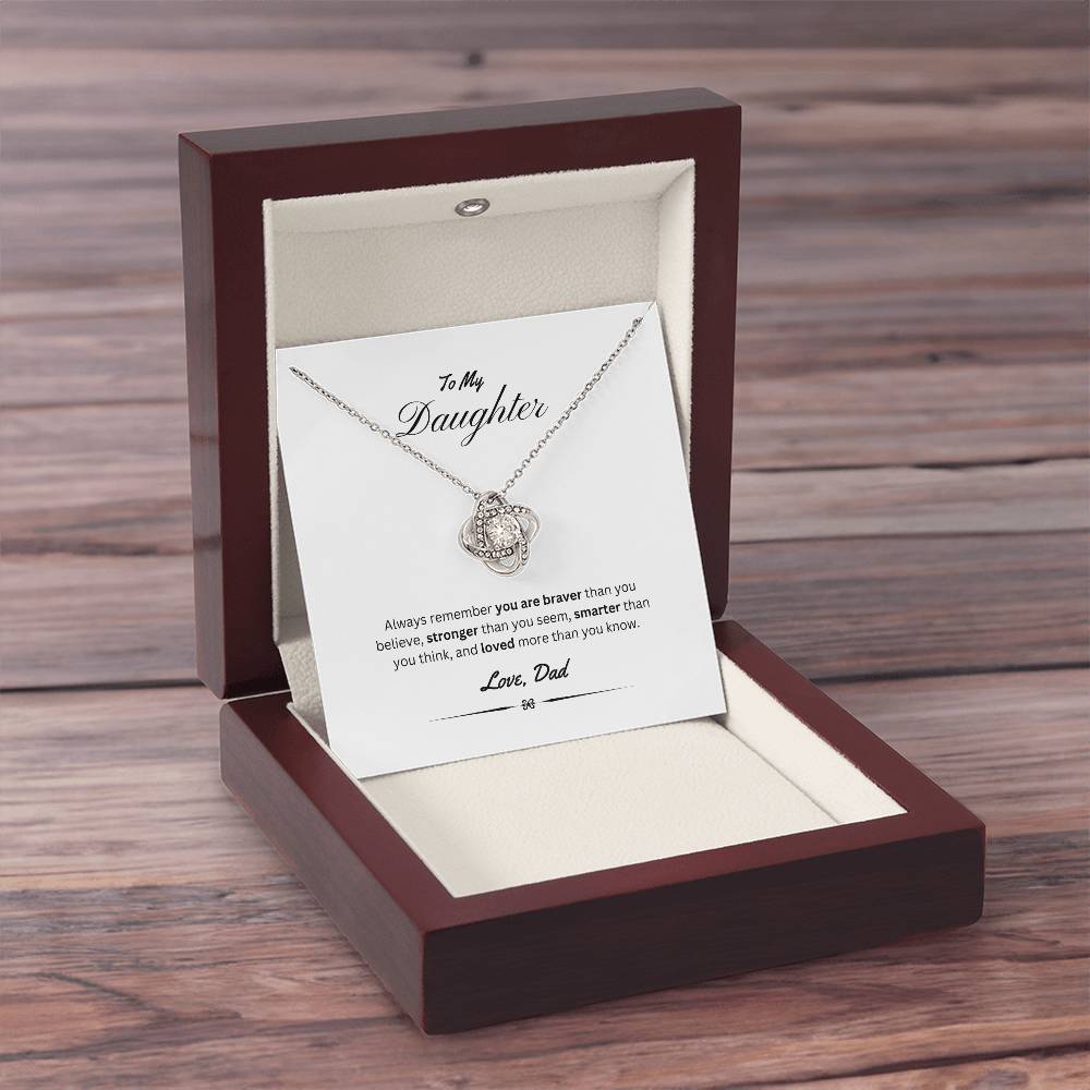 To My Daughter - You Are Brave, Strong, Smart, & Loved - Love Knot Necklace