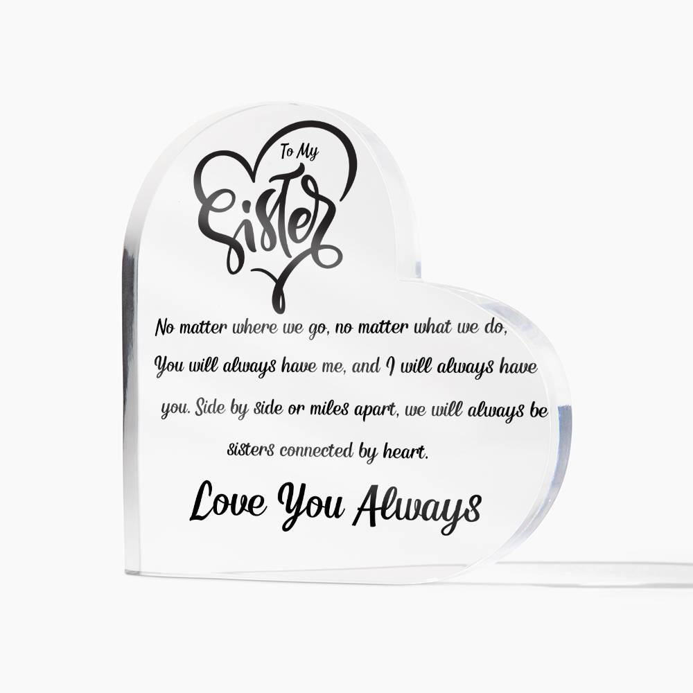 To My Sister - Love You Always - Heart Shaped Acrylic Plaque