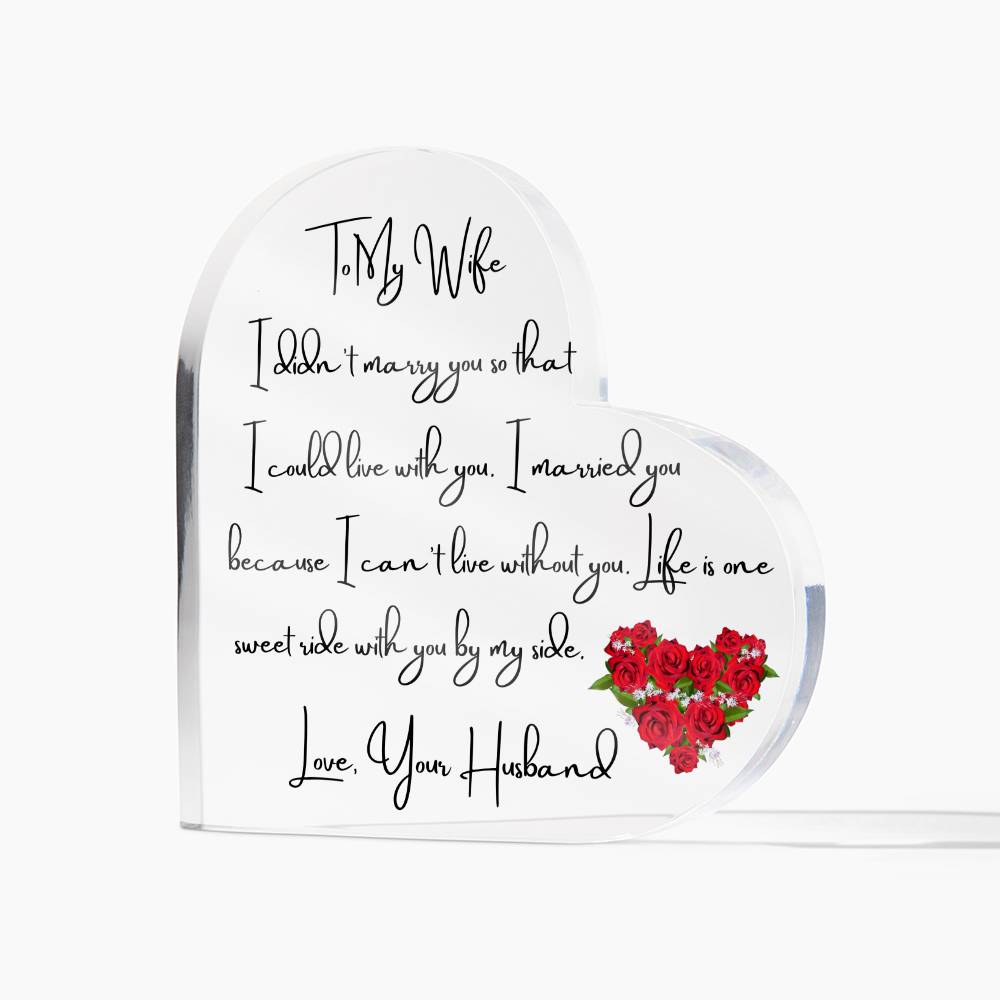 To My Wife - Life is One Sweet Ride - Heart Shaped Acrylic