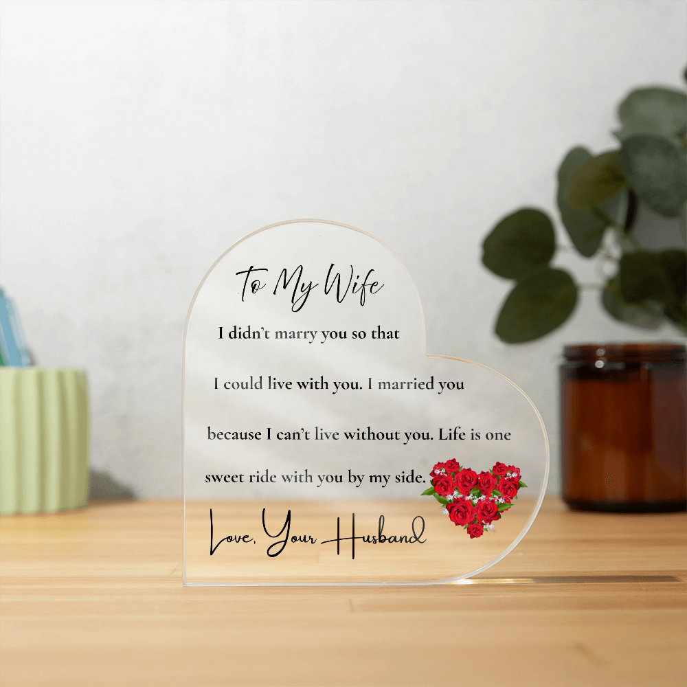 I Can't Live Without You Heart Shaped Acrylic To Wife