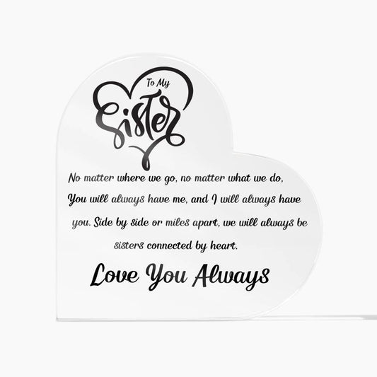 To My Sister - Love You Always - Heart Shaped Acrylic Plaque