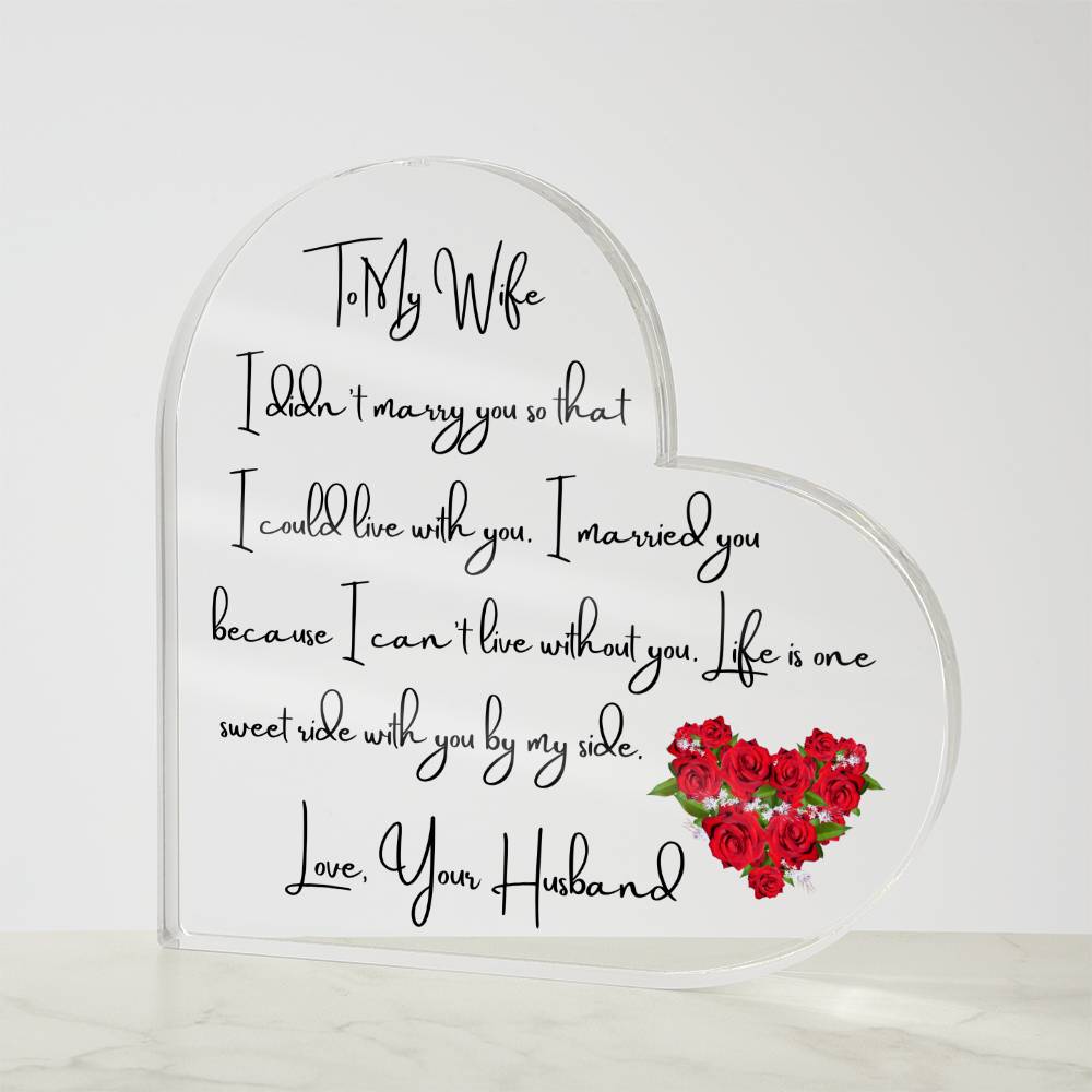 To My Wife - Life is One Sweet Ride - Heart Shaped Acrylic