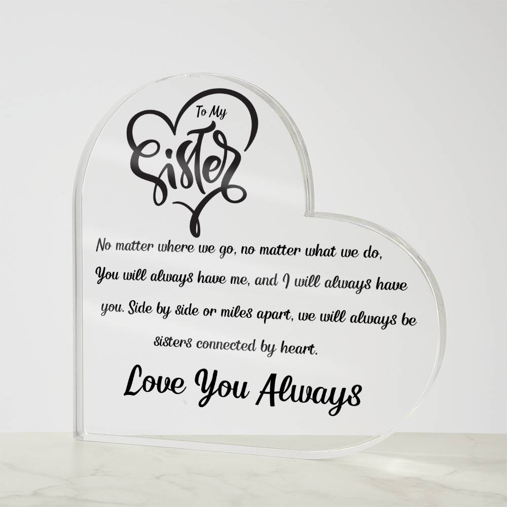 To My Sister - Love You Always - Heart Shaped Acrylic Plaque