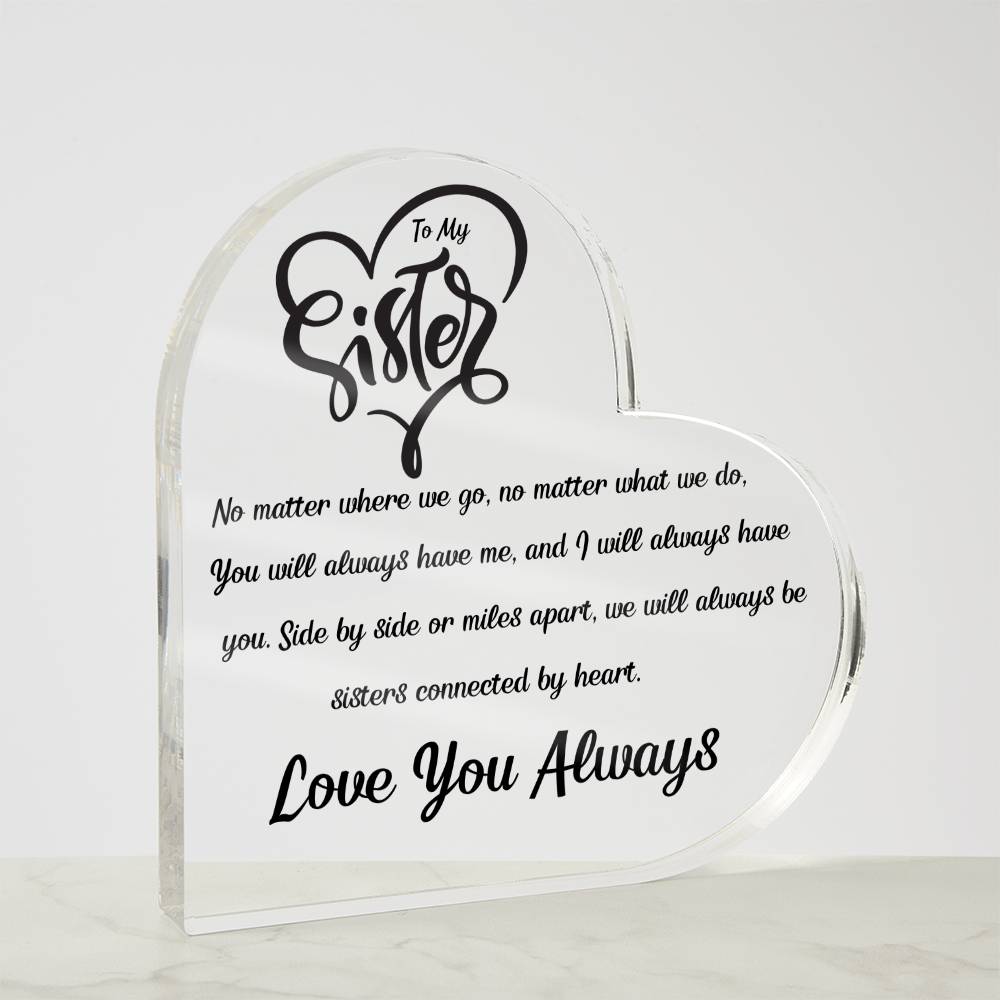 To My Sister - Love You Always - Heart Shaped Acrylic Plaque