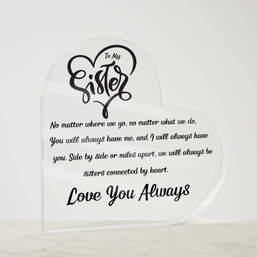 To My Sister - Love You Always - Heart Shaped Acrylic Plaque