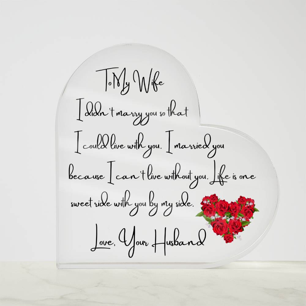 To My Wife - Life is One Sweet Ride - Heart Shaped Acrylic