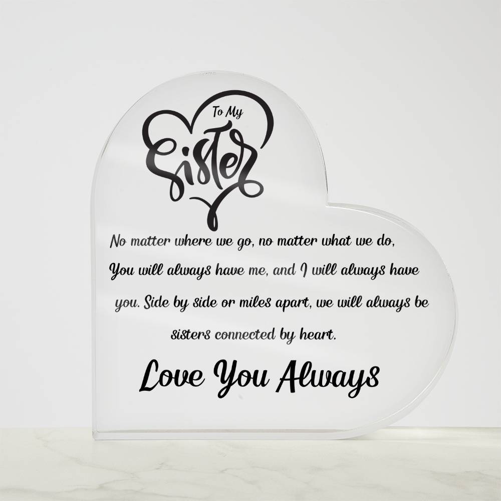 To My Sister - Love You Always - Heart Shaped Acrylic Plaque