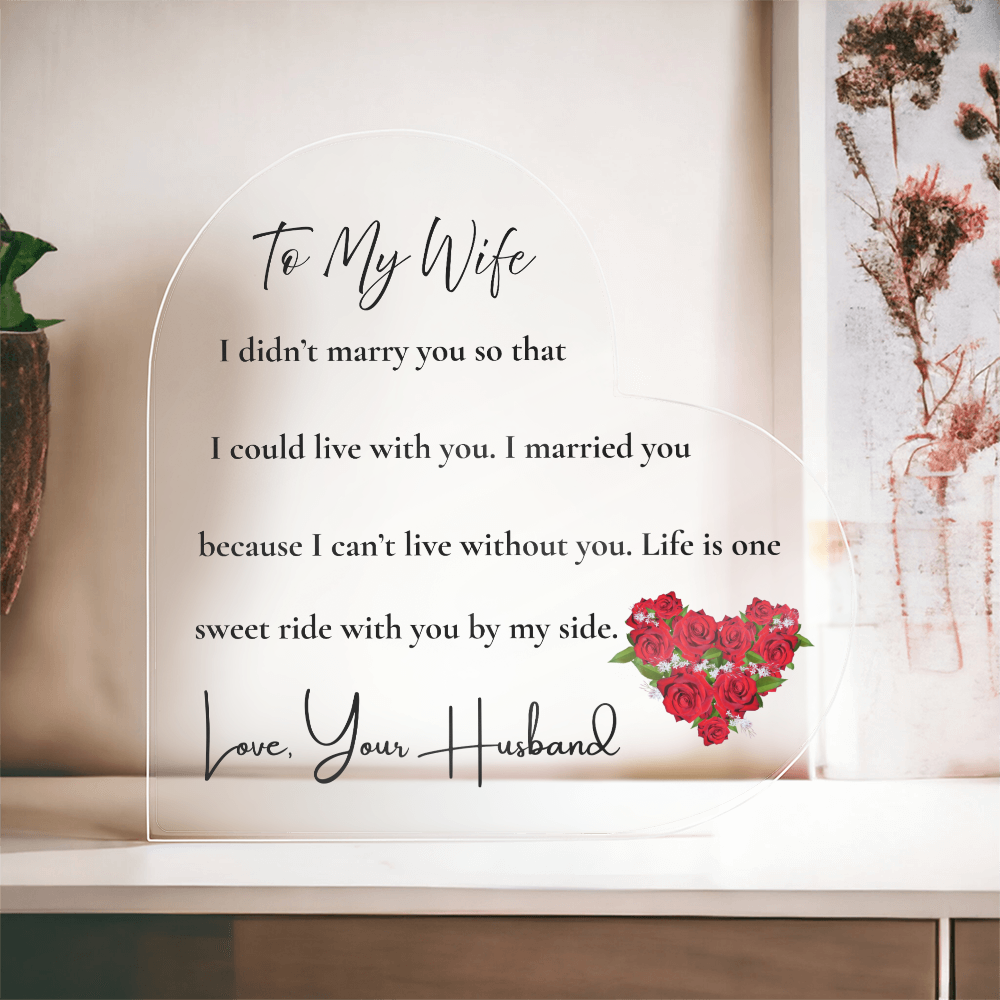 I Can't Live Without You Heart Shaped Acrylic To Wife