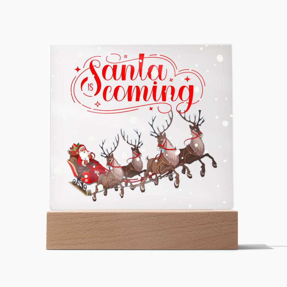 Santa is Coming - Square Acrylic Plaque