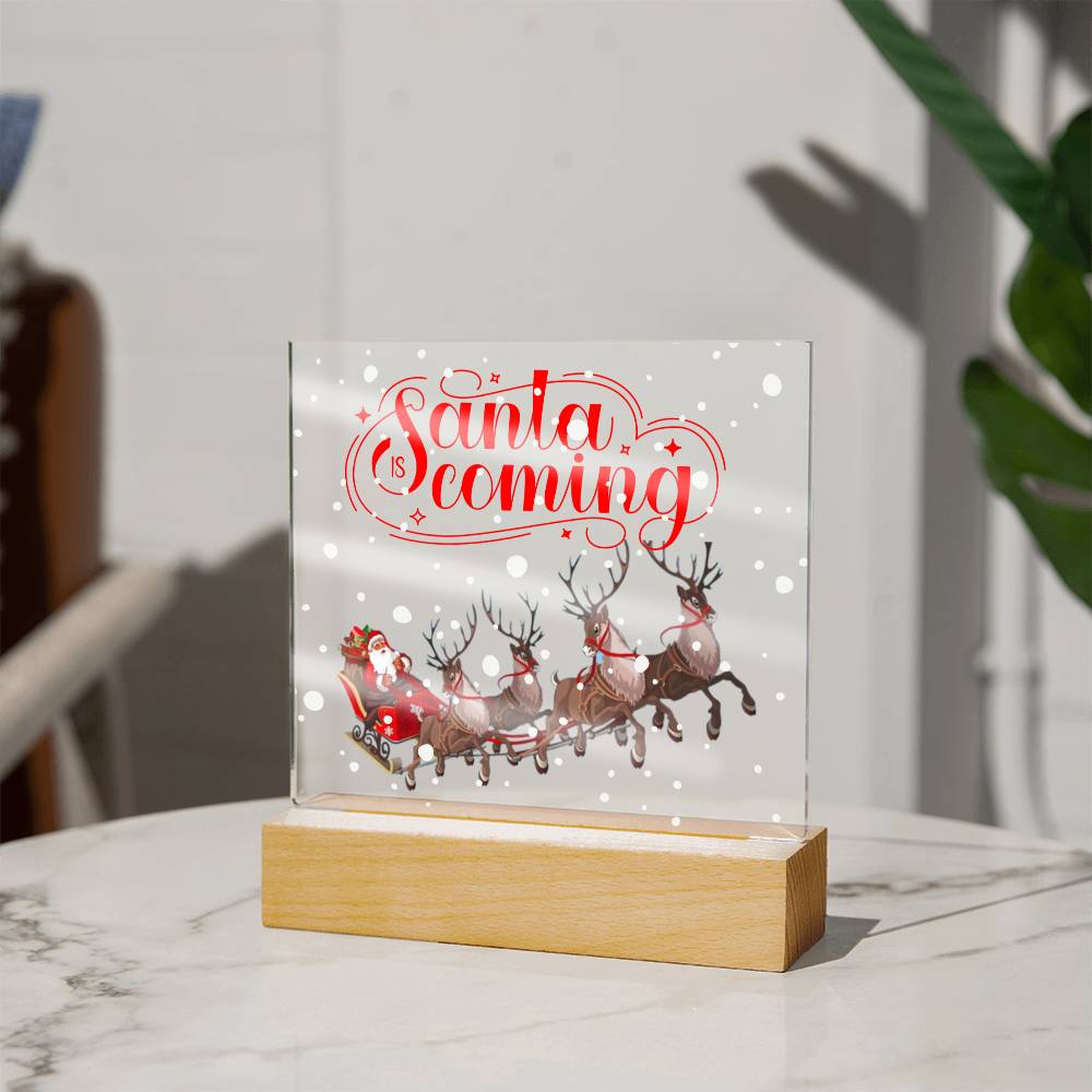 Santa is Coming - Square Acrylic Plaque