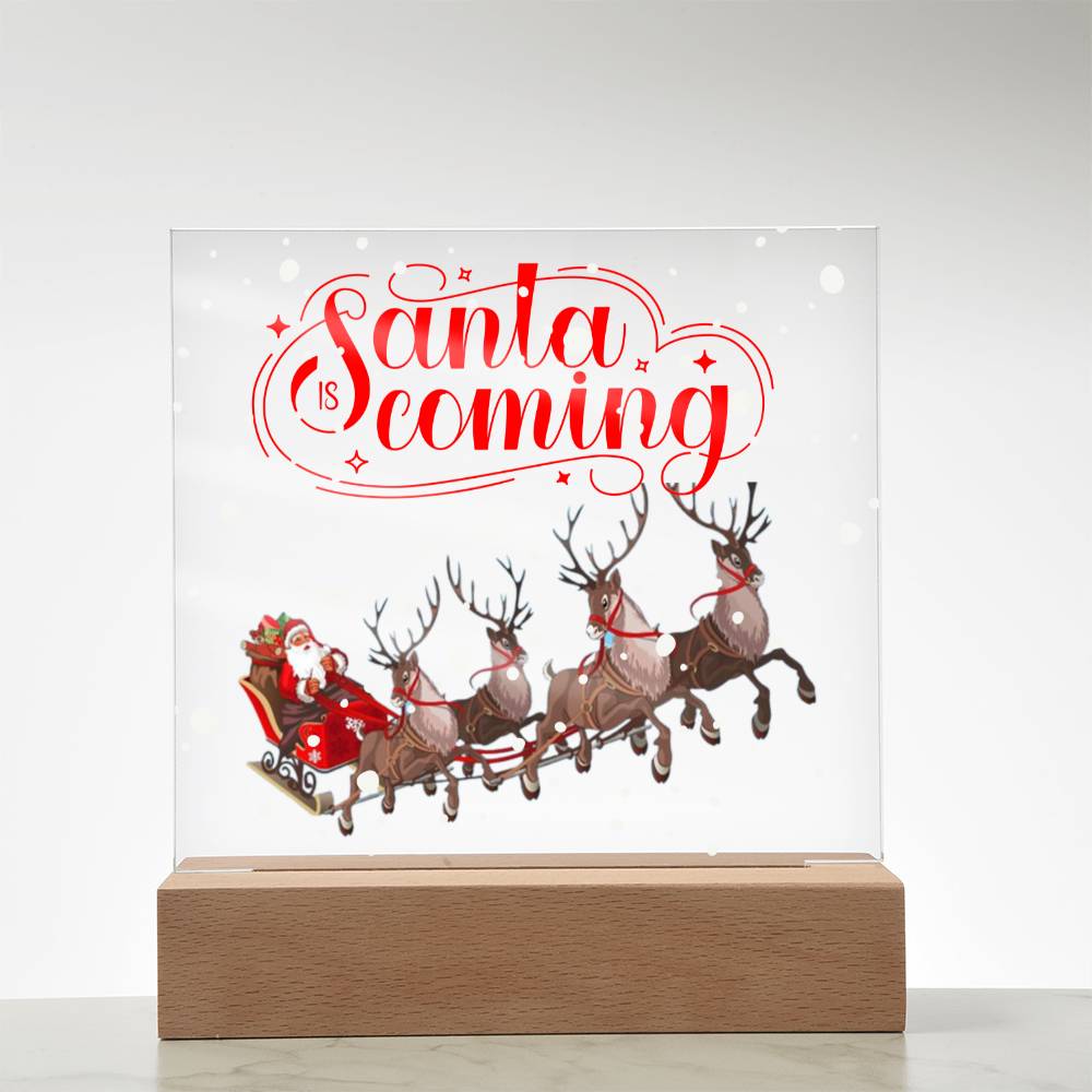 Santa is Coming - Square Acrylic Plaque