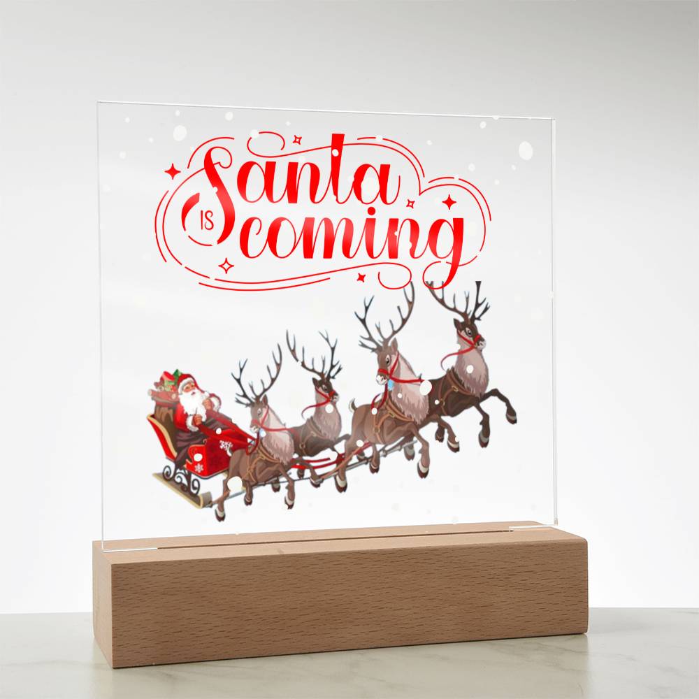 Santa is Coming - Square Acrylic Plaque