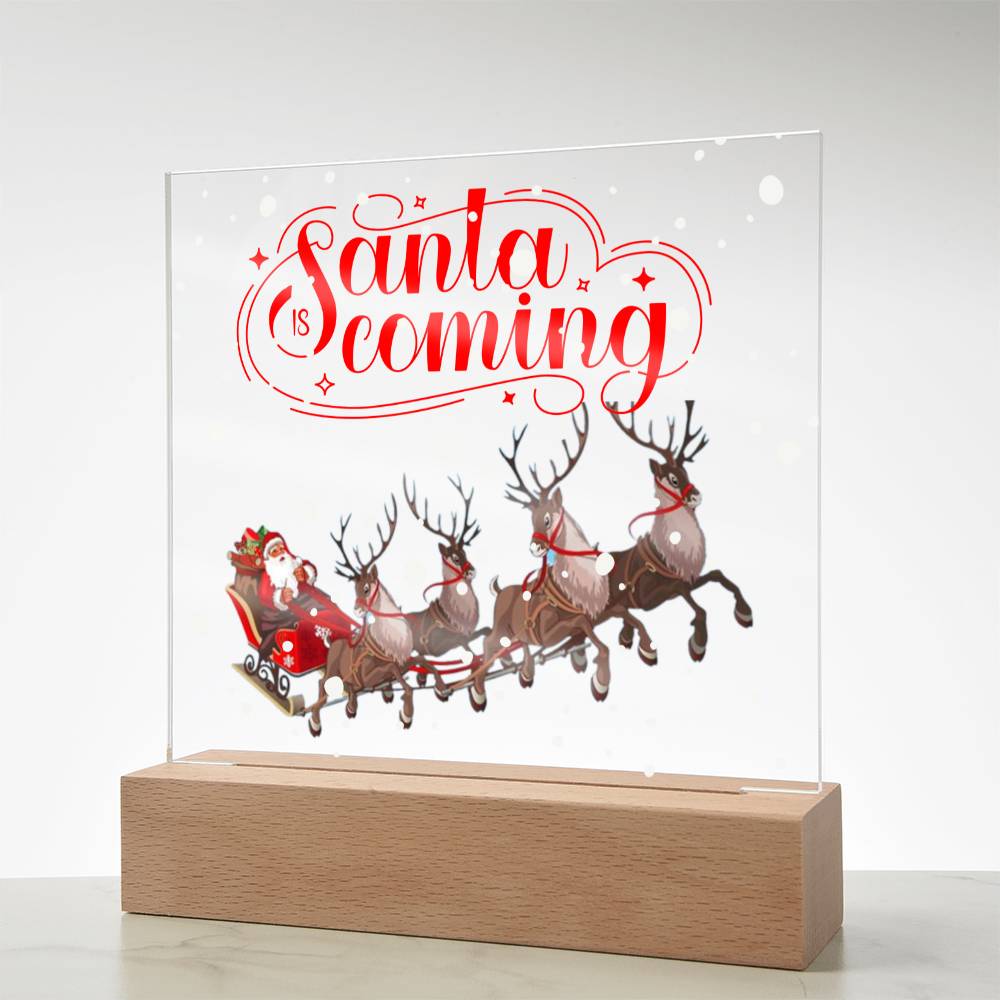 Santa is Coming - Square Acrylic Plaque