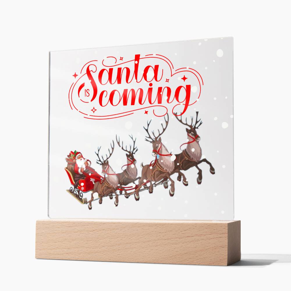 Santa is Coming - Square Acrylic Plaque