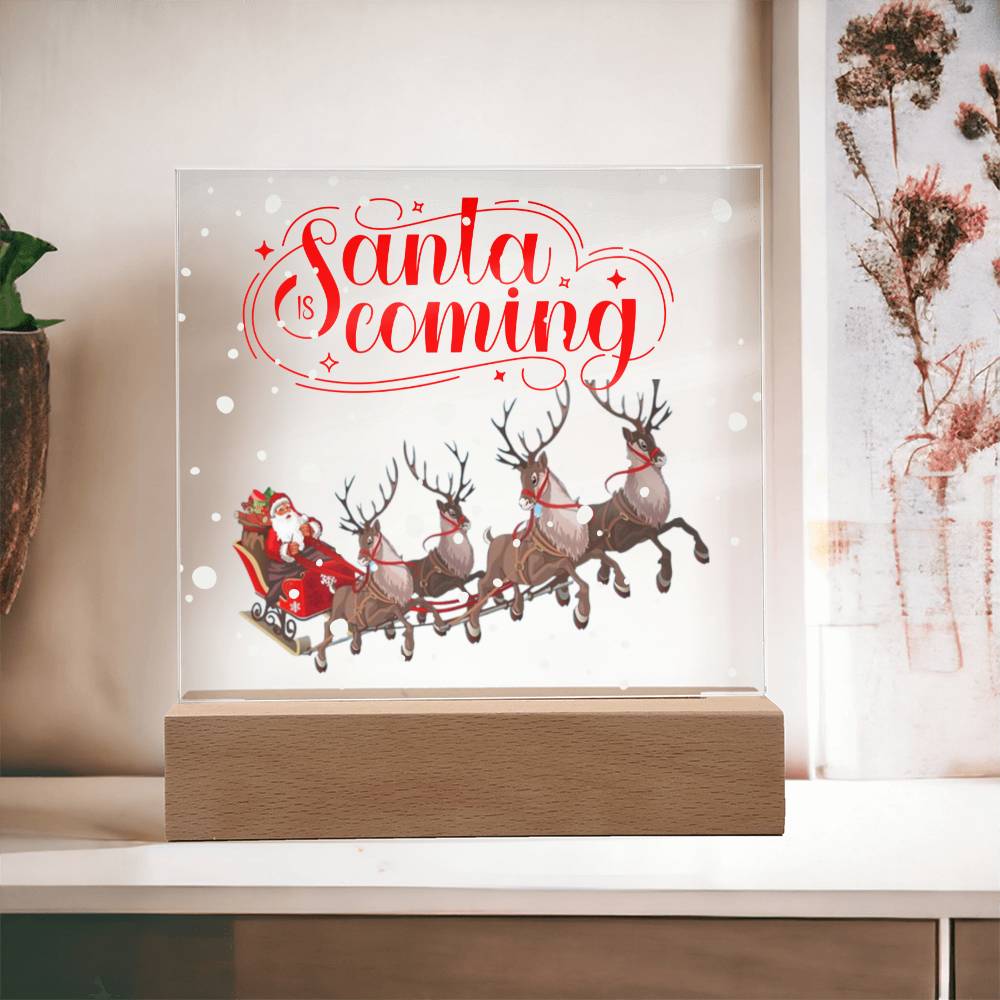 Santa is Coming - Square Acrylic Plaque