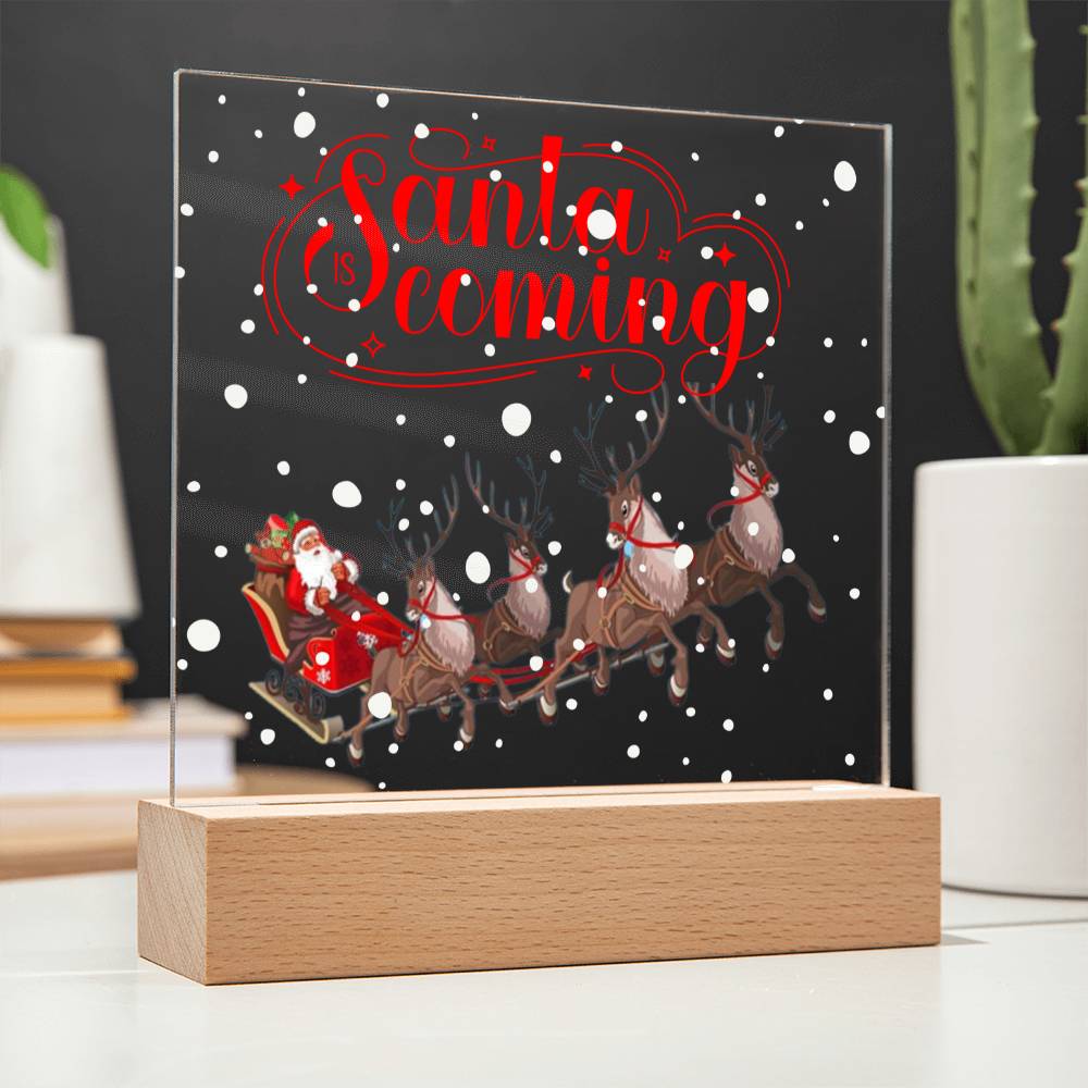 Santa is Coming - Square Acrylic Plaque