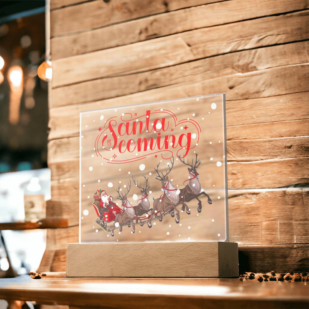 Santa is Coming - Square Acrylic Plaque