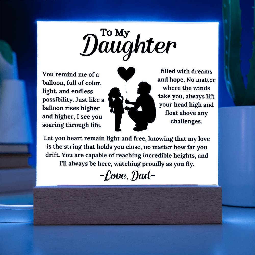 To My Daughter - Like a Balloon - Square Acrylic Plaque