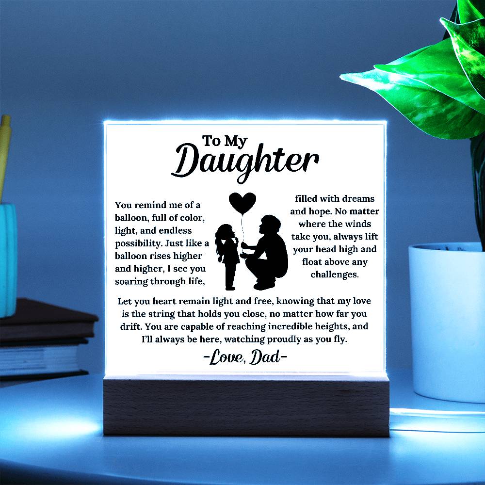 To My Daughter - Like a Balloon - Square Acrylic Plaque