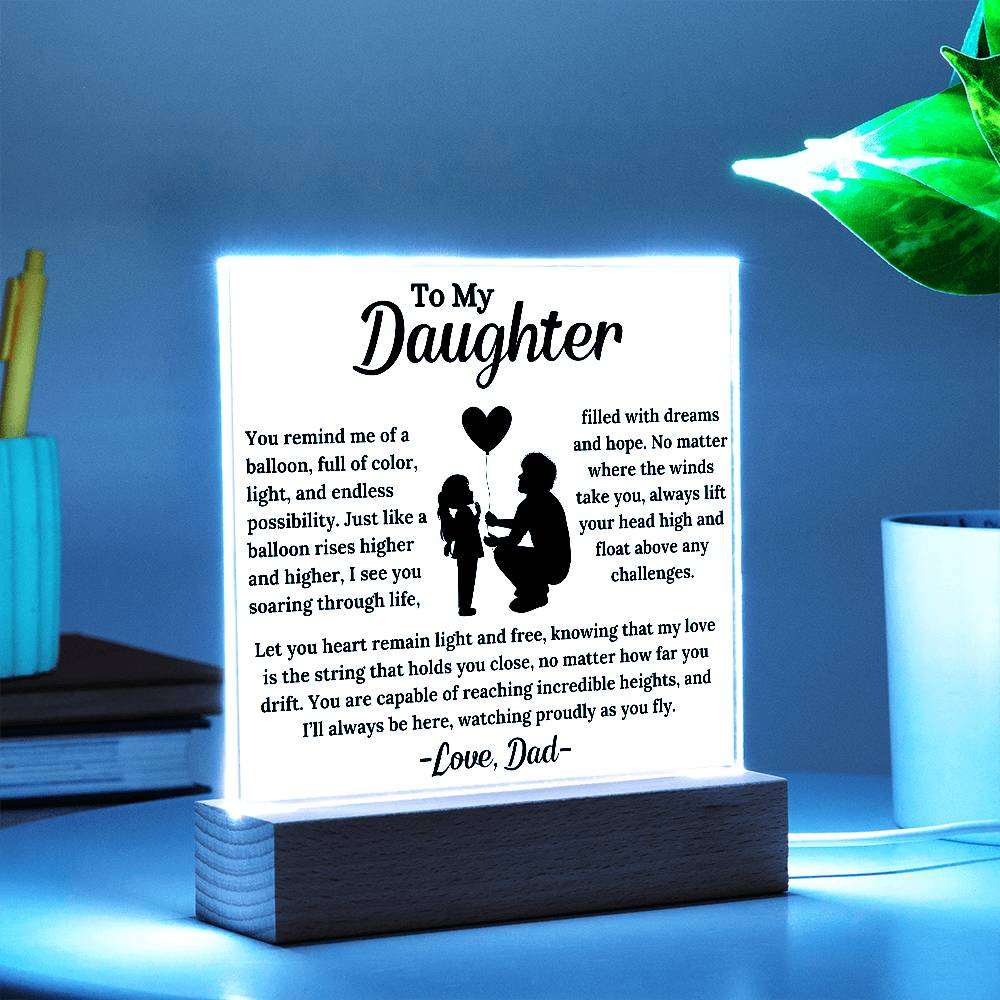 To My Daughter - Like a Balloon - Square Acrylic Plaque