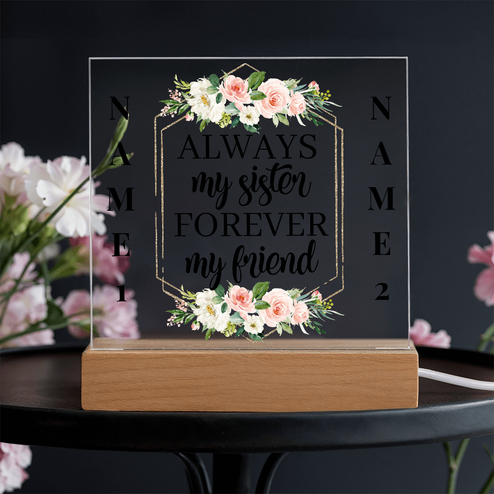 Personalized Sister Acrylic Night Light – “Always My Sister, Forever My Friend” Floral LED Gift
