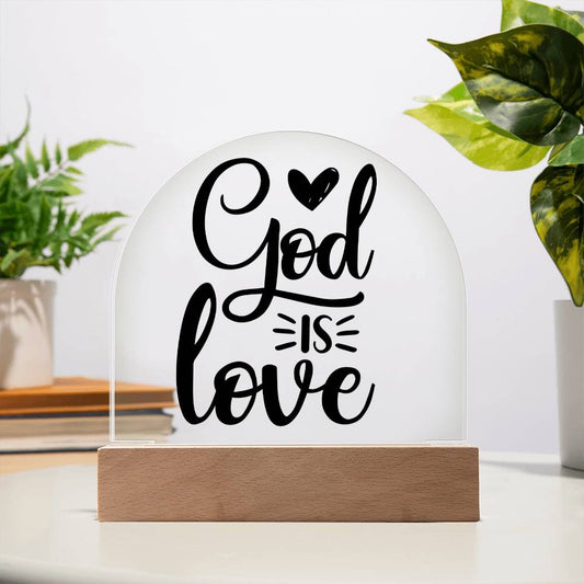 God is Love - Dome Acrylic