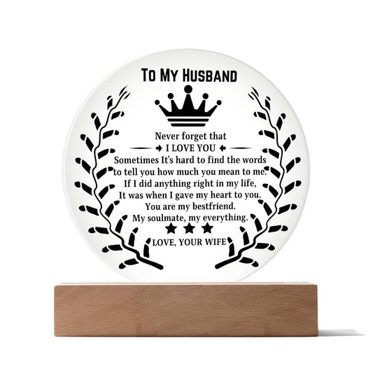 To My Husband Never Forget That I Love You Circle Acrylic Plaque, Gift for Husband, Birthday Gift for Husband