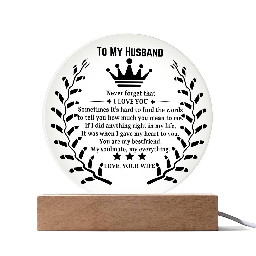 To My Husband Never Forget That I Love You Circle Acrylic Plaque, Gift for Husband, Birthday Gift for Husband