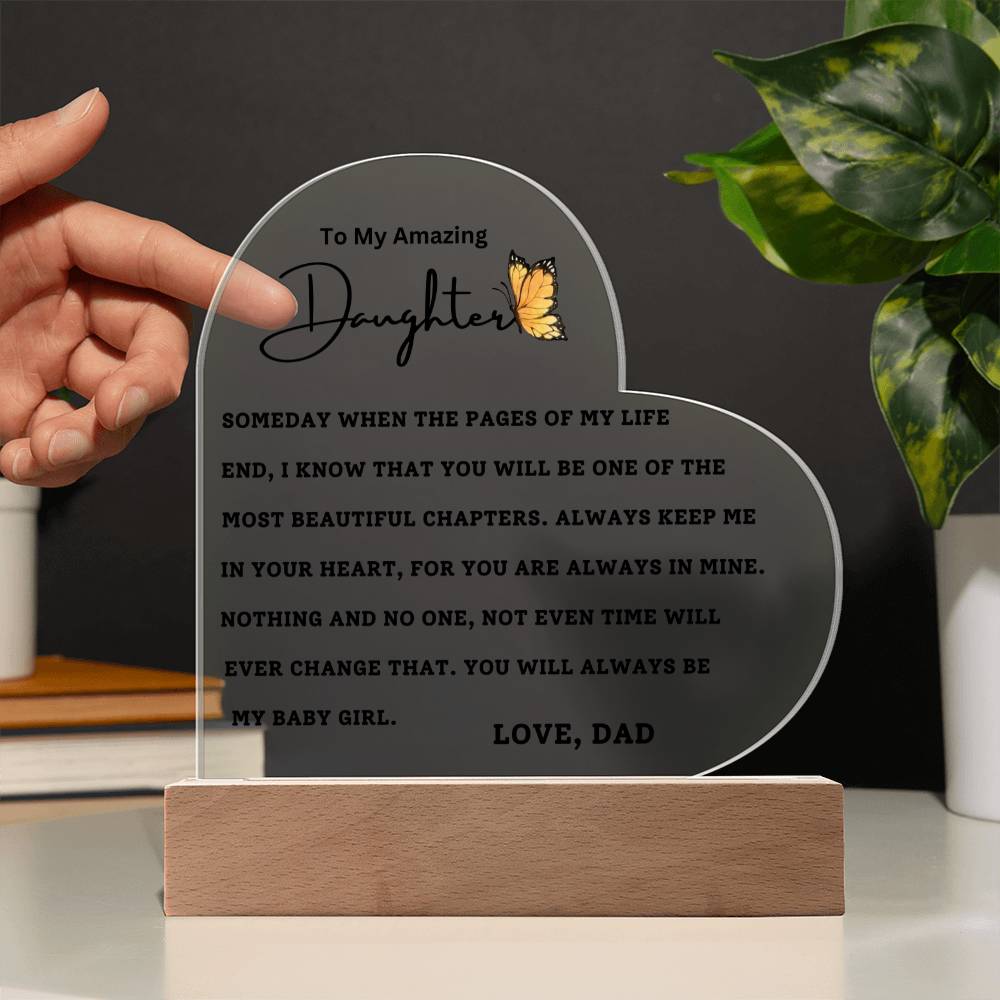 To My Amazing Daughter - You Will Always Be My Baby Girl - Love Dad - Heart Acrylic Plaque