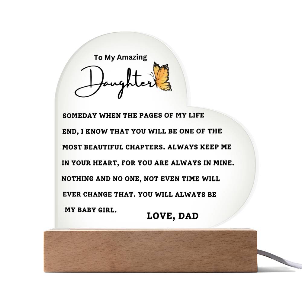 To My Amazing Daughter - You Will Always Be My Baby Girl - Love Dad - Heart Acrylic Plaque