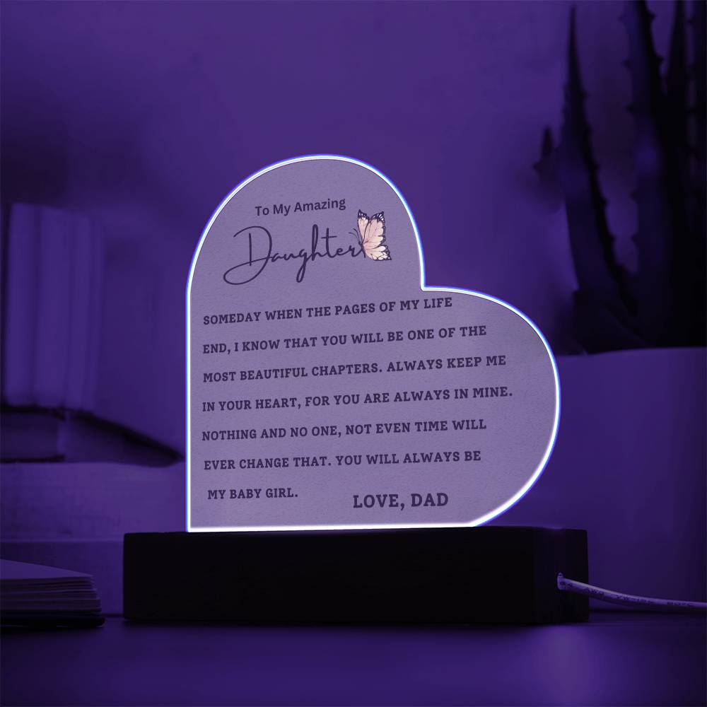 To My Amazing Daughter - You Will Always Be My Baby Girl - Love Dad - Heart Acrylic Plaque