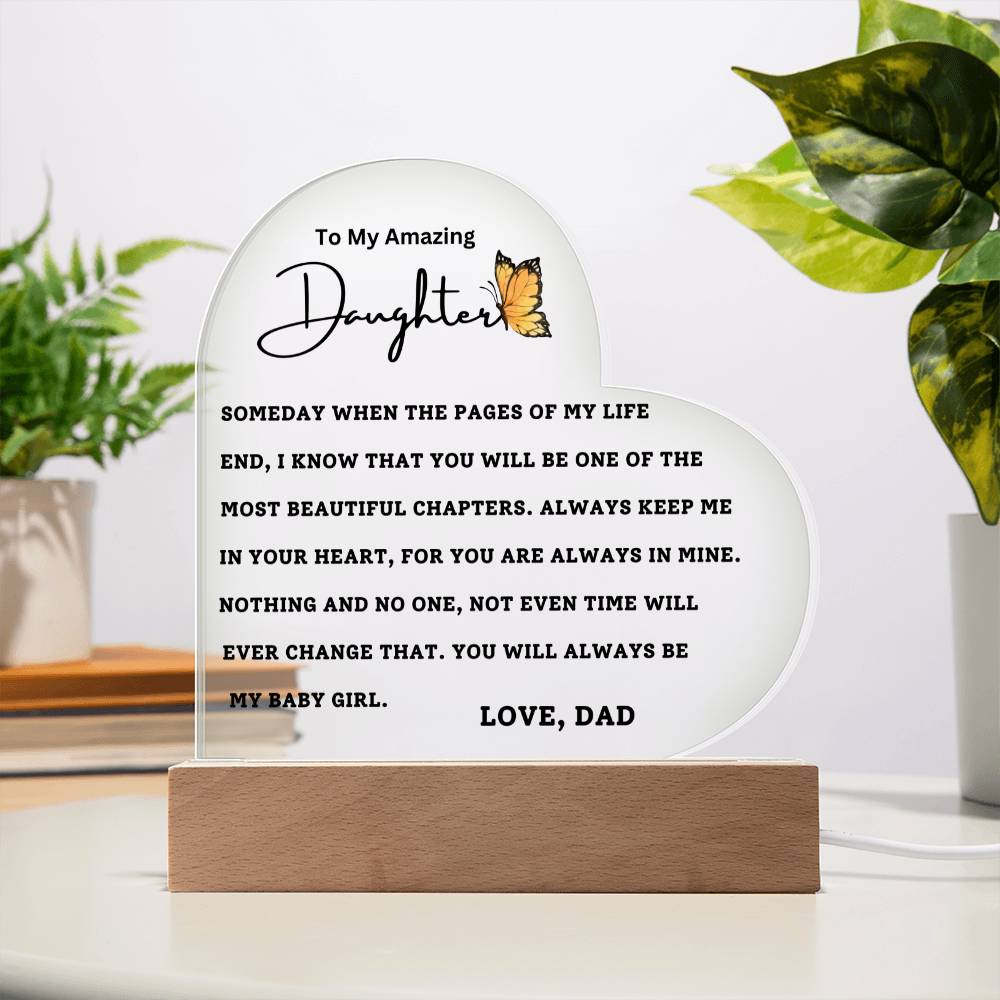 To My Amazing Daughter - You Will Always Be My Baby Girl - Love Dad - Heart Acrylic Plaque