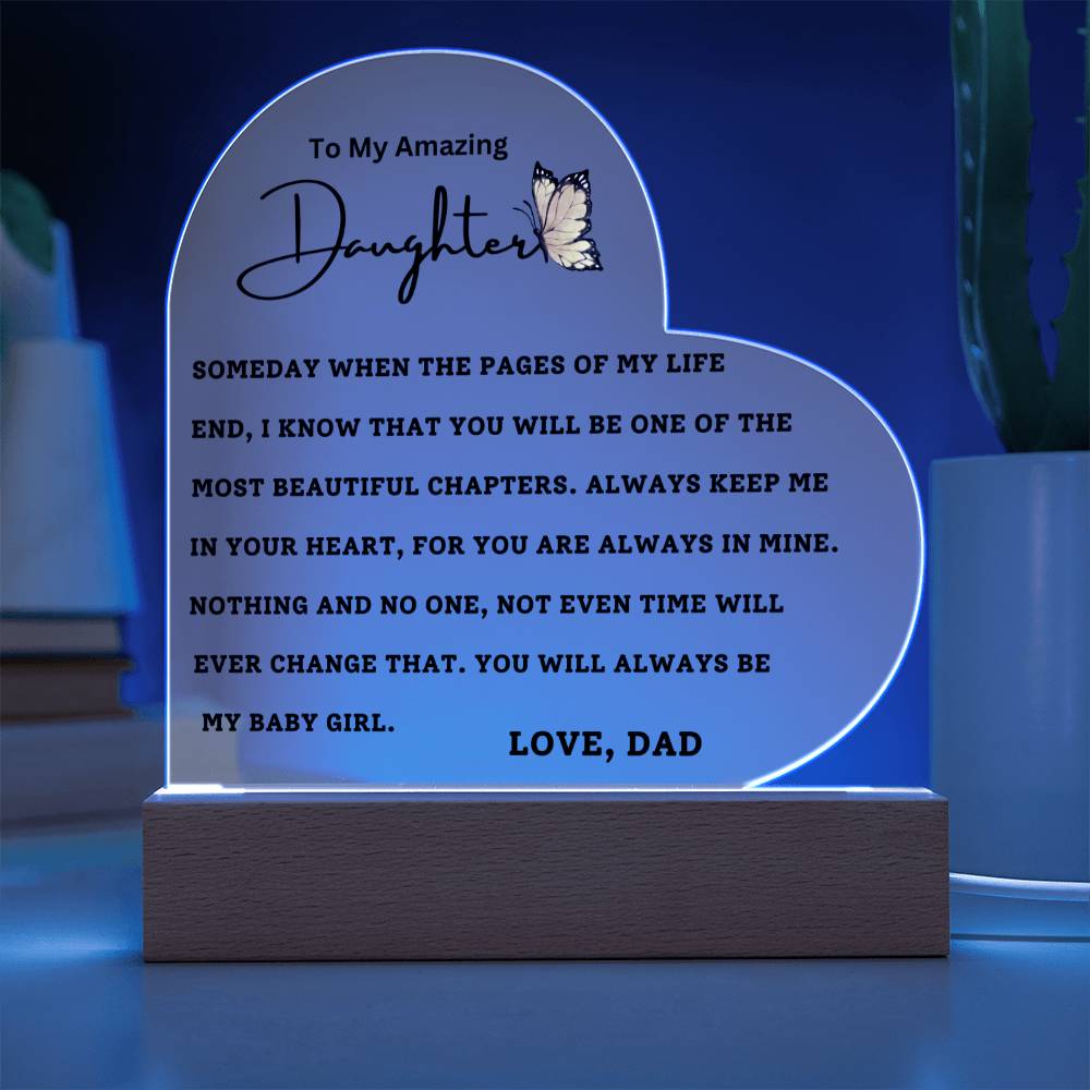 To My Amazing Daughter - You Will Always Be My Baby Girl - Love Dad - Heart Acrylic Plaque