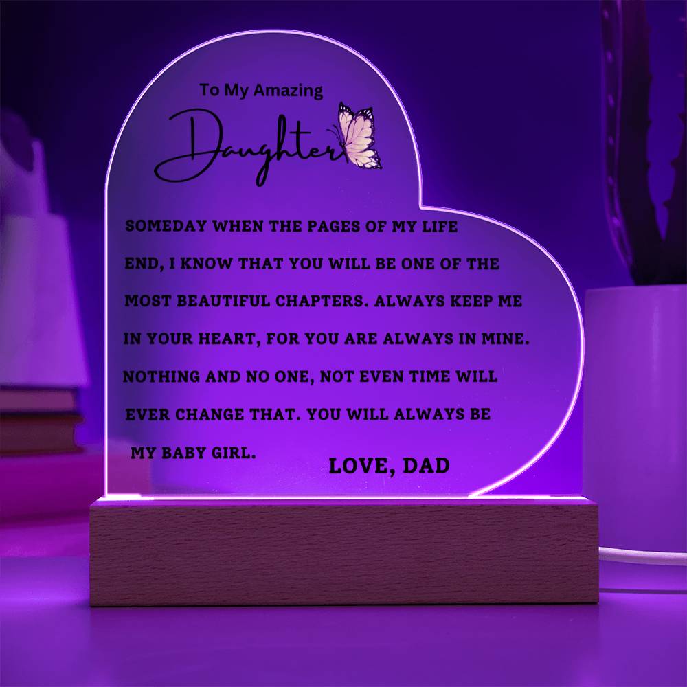 To My Amazing Daughter - You Will Always Be My Baby Girl - Love Dad - Heart Acrylic Plaque