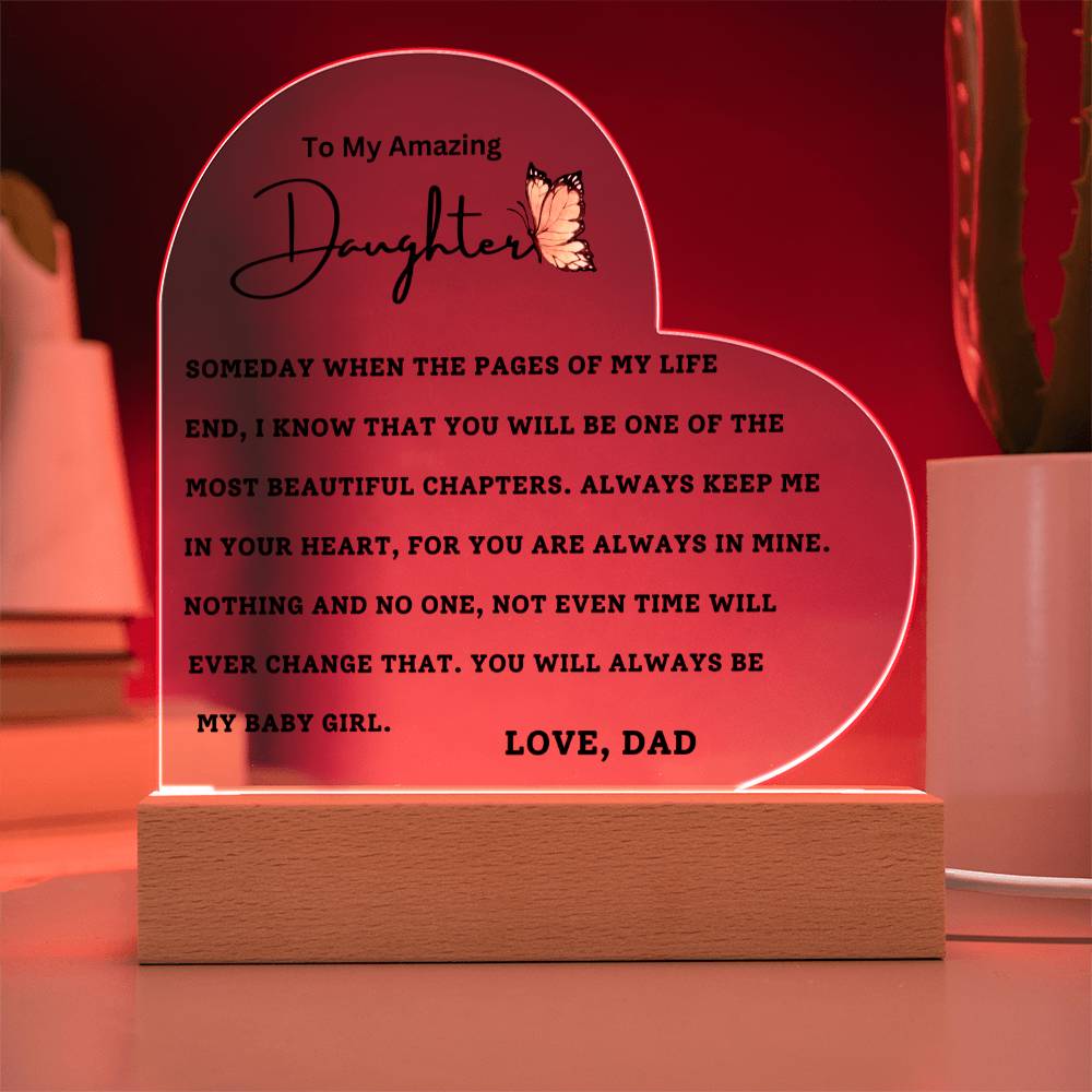 To My Amazing Daughter - You Will Always Be My Baby Girl - Love Dad - Heart Acrylic Plaque