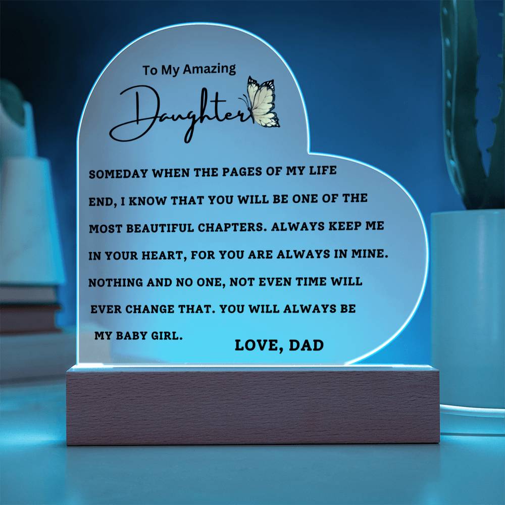 To My Amazing Daughter - You Will Always Be My Baby Girl - Love Dad - Heart Acrylic Plaque