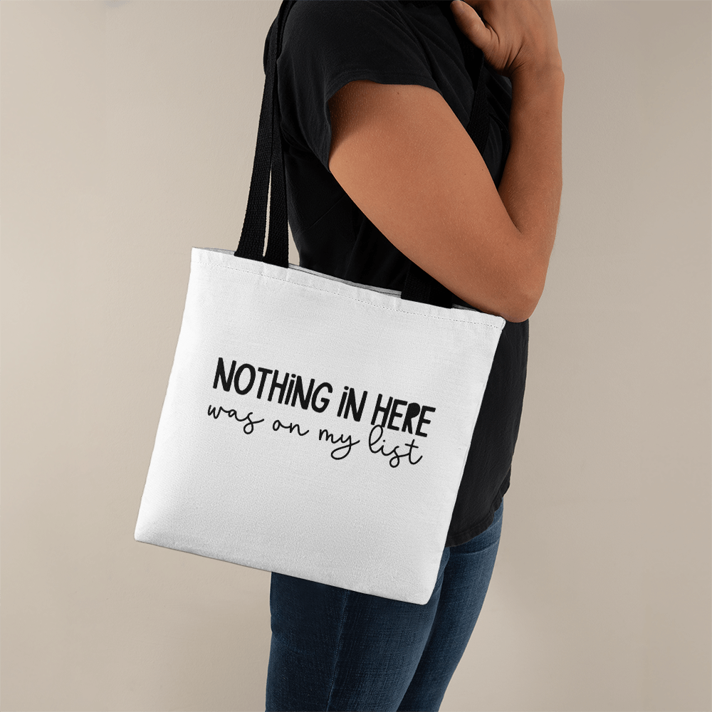 Nothing In Here Was On My List Classic Tote Bag