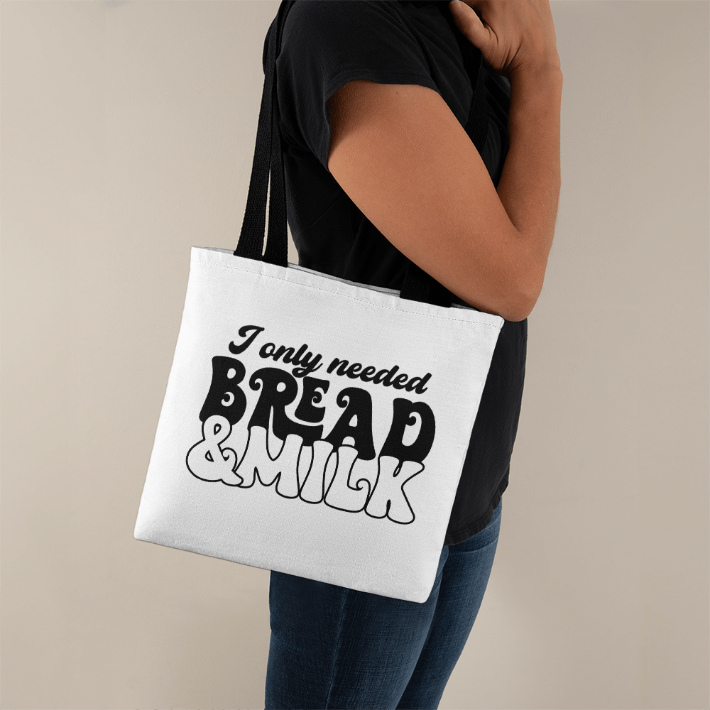 I Only Needed Bread & Milk Classic Tote Bag