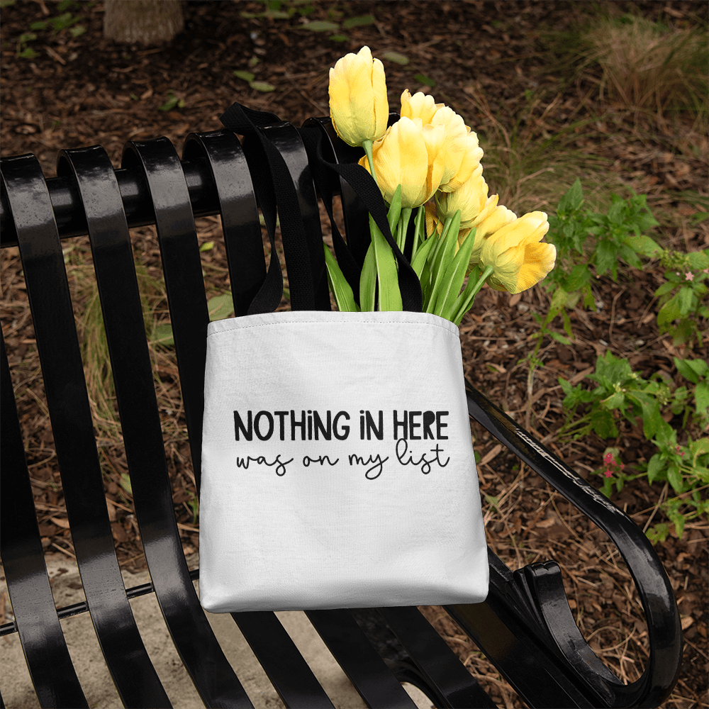 Nothing In Here Was On My List Classic Tote Bag