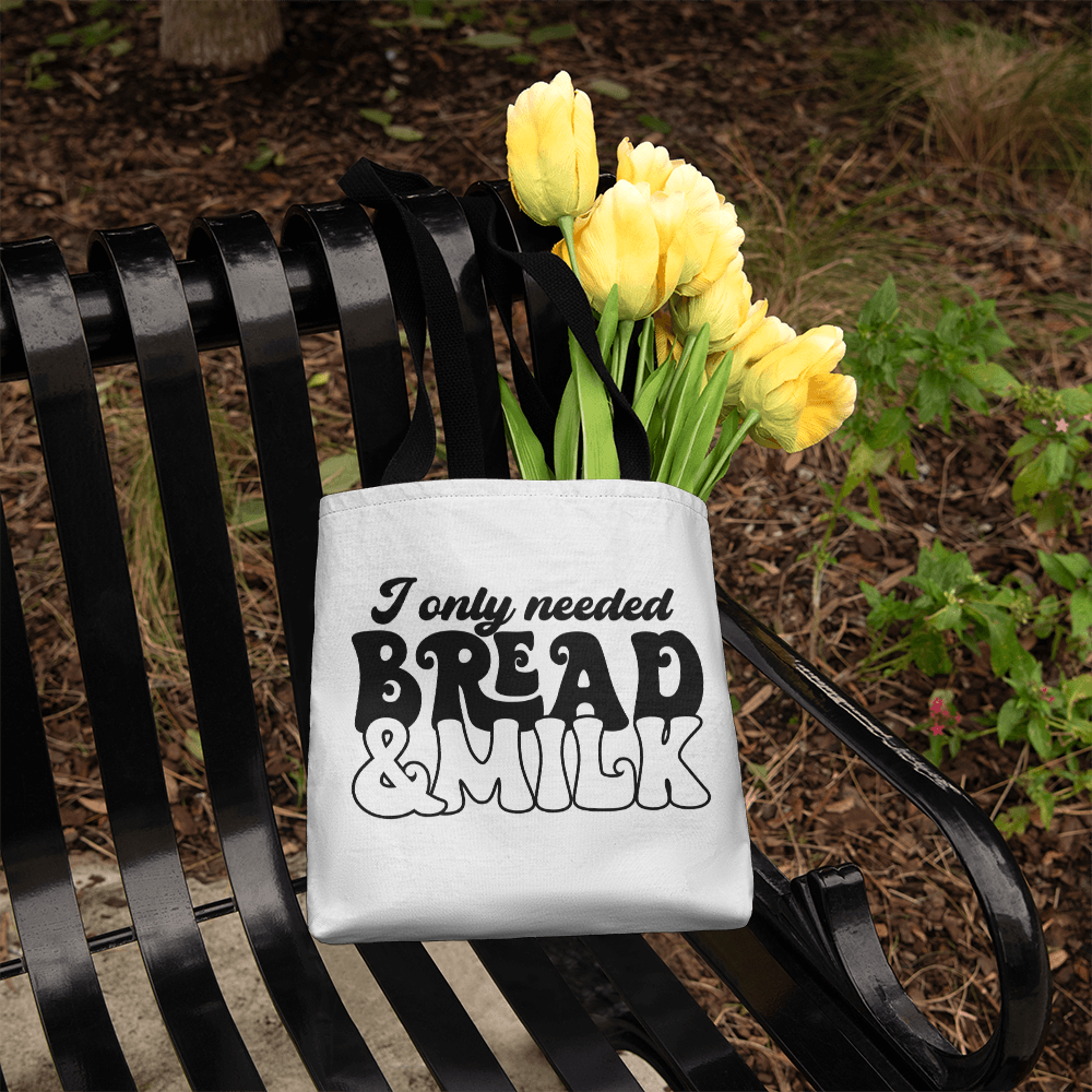 I Only Needed Bread & Milk Classic Tote Bag