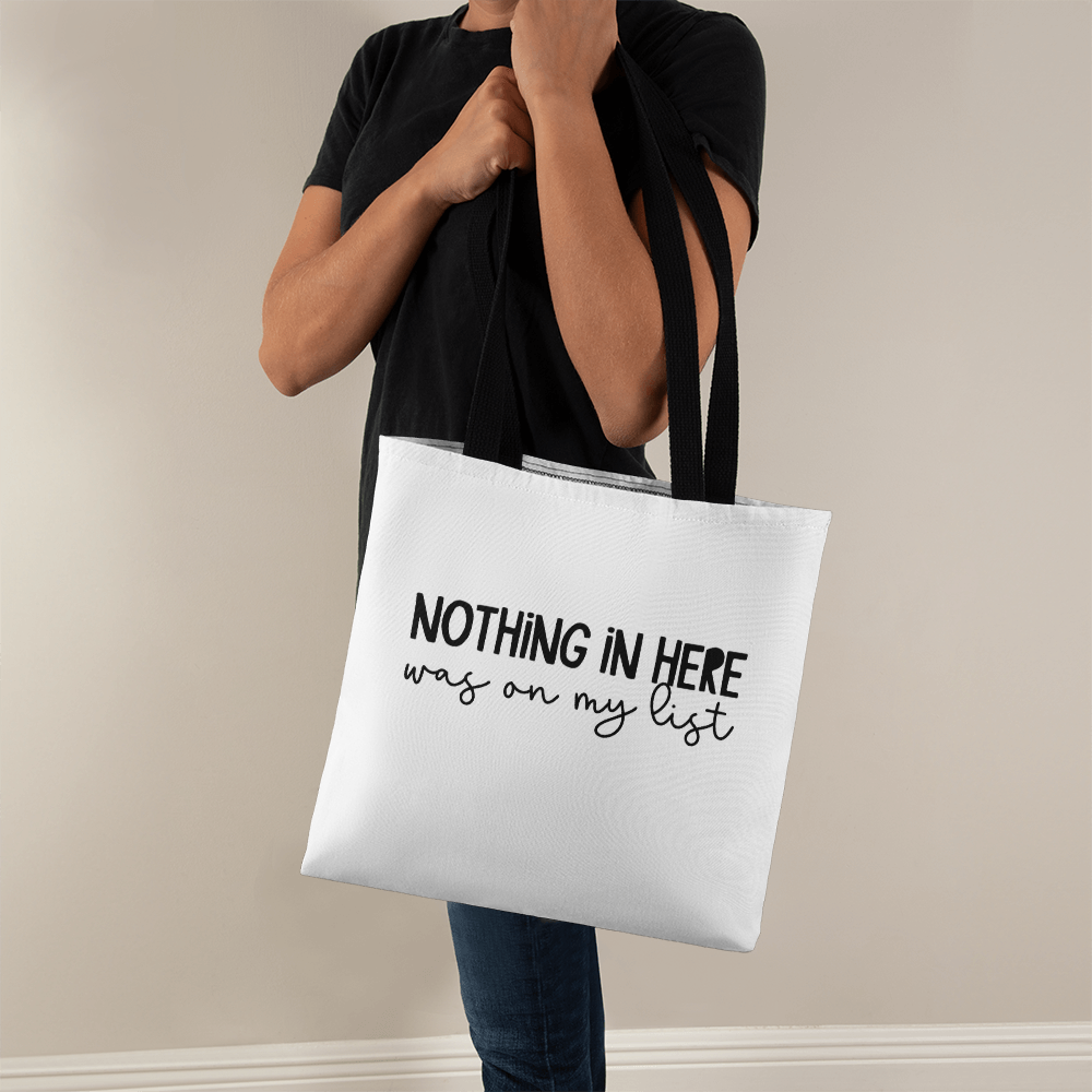 Nothing In Here Was On My List Classic Tote Bag