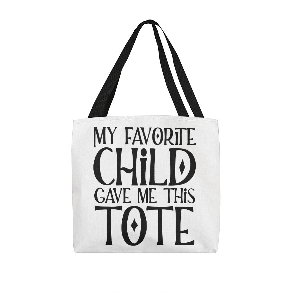 My Favorite Child Gave Me This Tote Classic Tote Bag