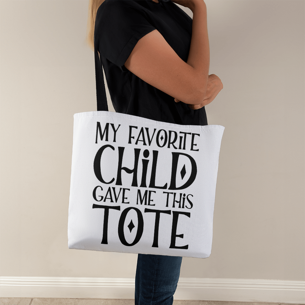 My Favorite Child Gave Me This Tote Classic Tote Bag