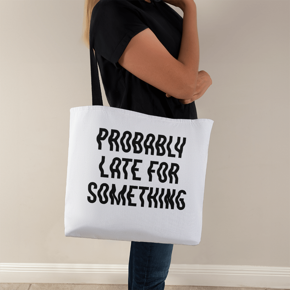 Probably Late For Something Classic Tote Bag